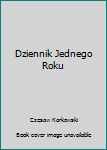 Paperback Dziennik Jednego Roku [Polish] Book