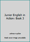 Unknown Binding Junior English in Action: Book 3 Book