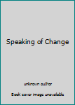 Speaking of Change