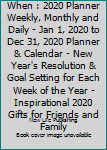 If Not Now Then When: 2020 Planner Weekly, Monthly And Daily | Jan 1, 2020 to Dec 31, 2020  Planner & calendar | New Year's resolution & Goal Setting ... 2020 Gifts For Friends And Family