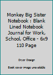 Paperback Monkey Big Sister Notebook : Blank Lined Notebook Journal for Work, School, Office - 6x9 110 Page Book