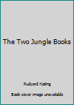 Hardcover The Two Jungle Books Book