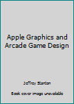 Paperback Apple Graphics and Arcade Game Design Book