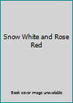 Snow White and Rose Red