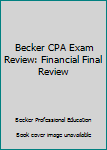 Paperback Becker CPA Exam Review: Financial Final Review Book