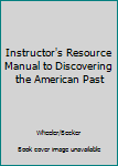 Paperback Instructor's Resource Manual to Discovering the American Past Book