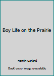 Hardcover Boy Life on the Prairie Book