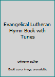 Unknown Binding Evangelical Lutheran Hymn Book with Tunes Book