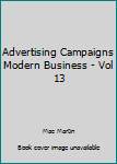 Hardcover Advertising Campaigns Modern Business - Vol 13 Book