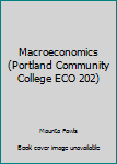 Paperback Macroeconomics (Portland Community College ECO 202) Book