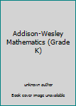 Spiral-bound Addison-Wesley Mathematics (Grade K) Book