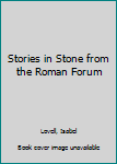 Hardcover Stories in Stone from the Roman Forum Book