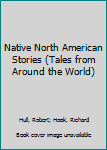 Library Binding Native North American Stories (Tales from Around the World) Book