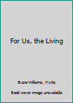 Hardcover For Us, the Living Book