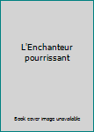 Unknown Binding L'Enchanteur pourrissant Book