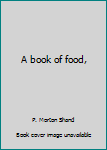 Hardcover A book of food, Book