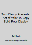Tom Clancy Presents: Act of Valor 15-Copy Solid Floor Display