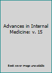 Hardcover Advances in Internal Medicine: v. 15 Book