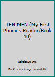 Unknown Binding TEN MEN (My First Phonics Reader/Book 10) Book