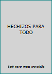 Unknown Binding HECHIZOS PARA TODO [Spanish] Book