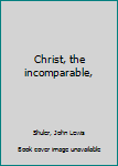 Unknown Binding Christ, the incomparable, Book