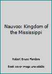 Hardcover Nauvoo: Kingdom of the Mississippi Book