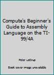 Spiral-bound Compute's Beginner's Guide to Assembly Language on the TI-99/4A Book