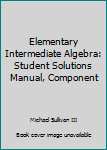 Paperback Elementary Intermediate Algebra: Student Solutions Manual, Component Book