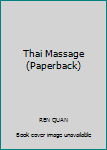 Paperback Thai Massage (Paperback) Book