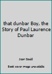 Hardcover that dunbar Boy, the Story of Paul Laurence Dunbar Book