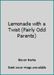 Mass Market Paperback Lemonade with a Twist (Fairly Odd Parents) Book