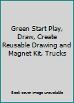 Hardcover Green Start Play, Draw, Create Reusable Drawing and Magnet Kit, Trucks Book
