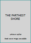 THE FARTHEST SHORE