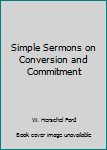 Simple Sermons on Conversion and Commitment