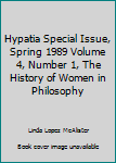 Paperback Hypatia Special Issue, Spring 1989 Volume 4, Number 1, The History of Women in Philosophy Book