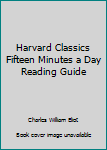 Hardcover Harvard Classics Fifteen Minutes a Day Reading Guide Book