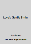 Paperback Love's Gentle Smile Book
