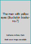 Unknown Binding The man with yellow eyes (Buckskin books-no.7) Book