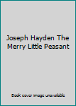 Hardcover Joseph Hayden The Merry Little Peasant Book
