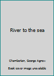Unknown Binding River to the sea Book