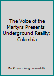DVD The Voice of the Martyrs Presents- Underground Reality: Colombia Book