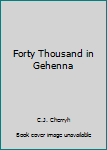 Forty Thousand in Gehenna