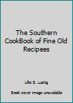 Paperback The Southern CookBook of Fine Old Recipees Book