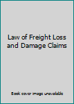 Unknown Binding Law of Freight Loss and Damage Claims Book