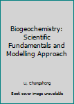 Hardcover Biogeochemistry: Scientific Fundamentals and Modelling Approach Book