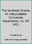 Paperback The Jacobean Drama. An interpretation (University Paperbacks. no. UP 143.) Book