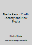 Hardcover Media Panic: Youth Identity and New Media Book
