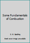 Hardcover Some Fundamentals of Combustion Book