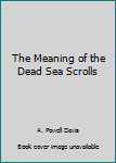 Unknown Binding The Meaning of the Dead Sea Scrolls Book