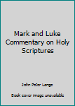 Hardcover Mark and Luke Commentary on Holy Scriptures Book